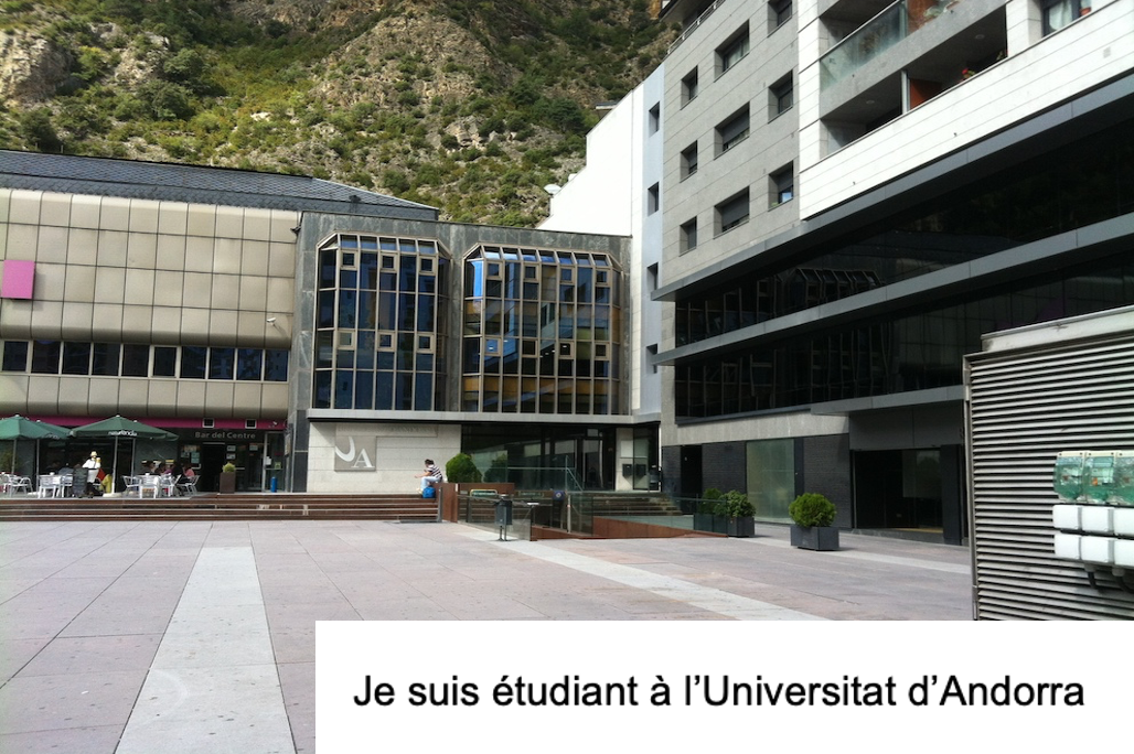 Je suis étudiant à l'Universitat d'Andorra