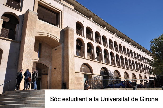 Sóc estudiant a la Universitat de Girona